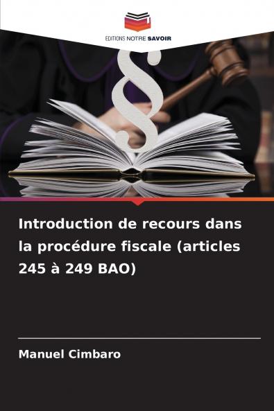 Introduction de recours dans la procédure fiscale (articles 245 à 249 BAO)