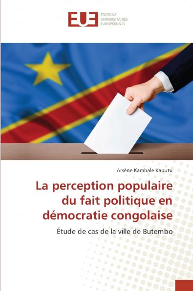 La perception populaire du fait politique en démocratie congolaise