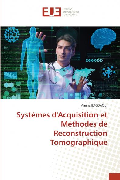 Systèmes d'Acquisition et Méthodes de Reconstruction Tomographique