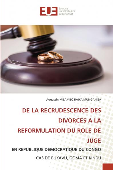 DE LA RECRUDESCENCE DES DIVORCES A LA REFORMULATION DU ROLE DE JUGE