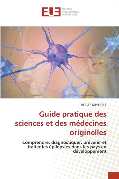 Guide pratique des sciences et des médecines originelles