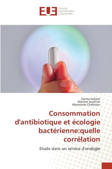 Consommation d'antibiotique et écologie bactérienne