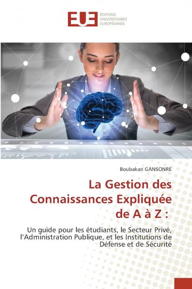 La Gestion des Connaissances Expliquée de A à Z
