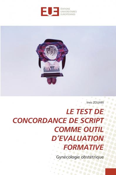 LE TEST DE CONCORDANCE DE SCRIPT COMME OUTIL D'EVALUATION FORMATIVE