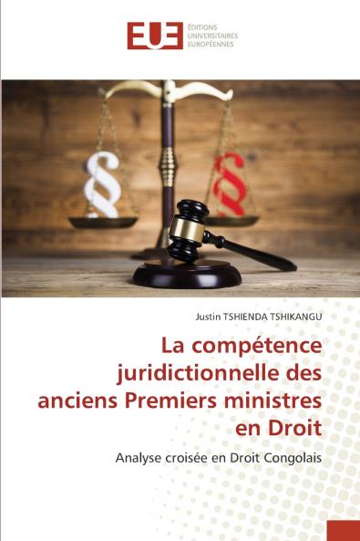 La compétence juridictionnelle des anciens Premiers ministres en Droit