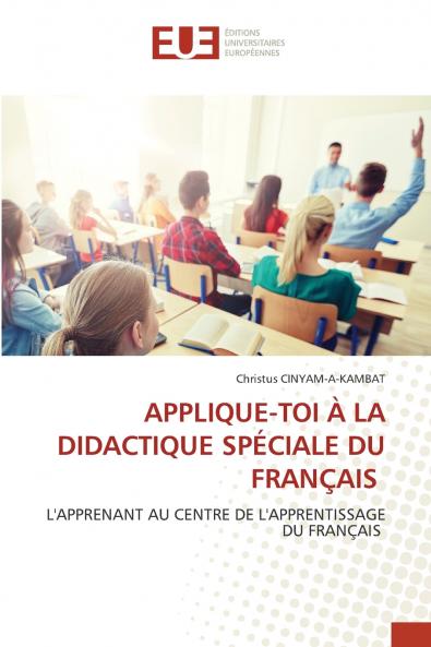 APPLIQUE-TOI À LA DIDACTIQUE SPÉCIALE DU FRANÇAIS