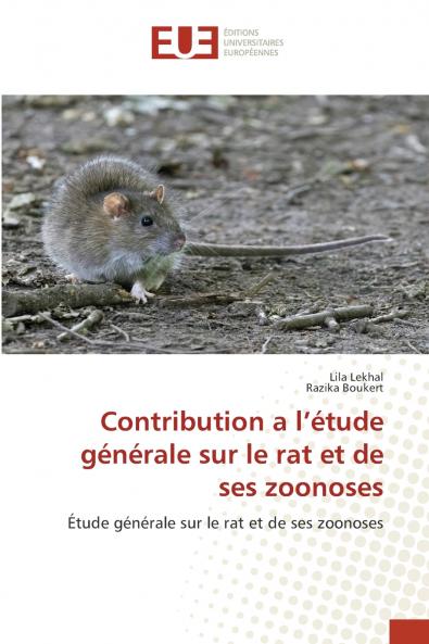 Contribution a l'étude générale sur le rat et de ses zoonoses