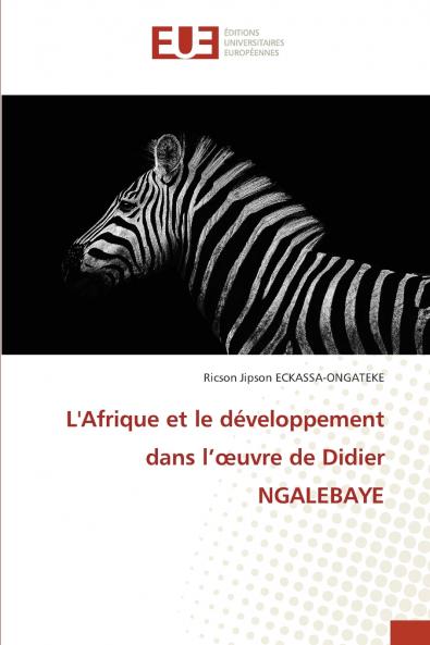 L'Afrique et le développement dans l'œuvre de Didier NGALEBAYE