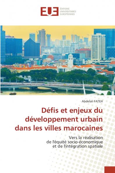 Défis et enjeux du développement urbain dans les villes marocaines