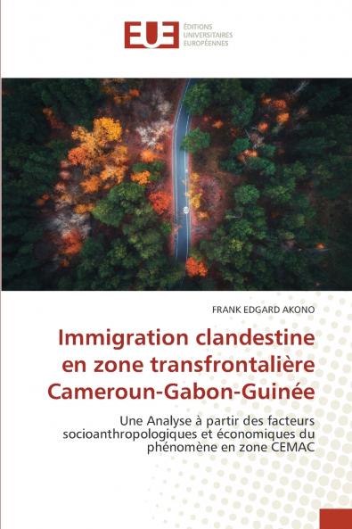 Immigration clandestine en zone transfrontalière Cameroun-Gabon-Guinée