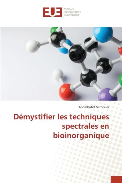 Démystifier les techniques spectrales en bioinorganique