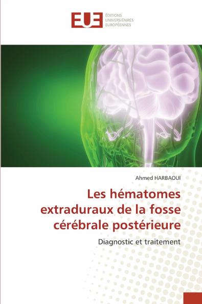 Les hématomes extraduraux de la fosse cérébrale postérieure