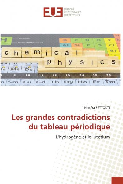 Les grandes contradictions du tableau périodique