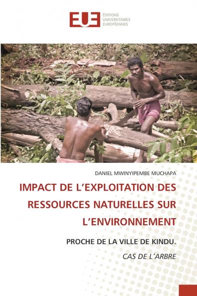 IMPACT DE L'EXPLOITATION DES RESSOURCES NATURELLES SUR L'ENVIRONNEMENT
