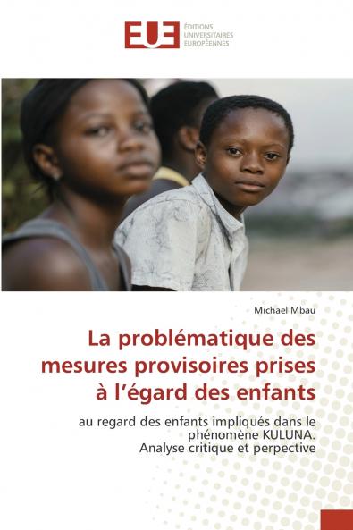 La problématique des mesures provisoires prises à l'égard des enfants