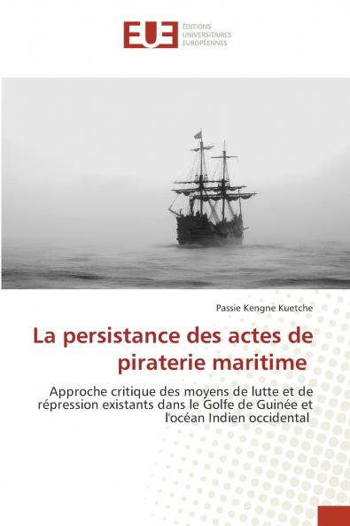 La persistance des actes de piraterie maritime