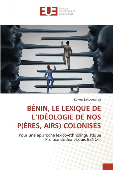 BÉNIN LE LEXIQUE DE L'IDÉOLOGIE DE NOS P(ÈRES AIRS) COLONISÉS