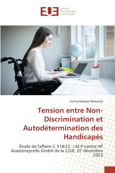 Tension entre Non-Discrimination et Autodétermination des Handicapés