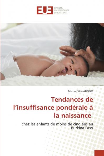 Tendances de l'insuffisance pondérale à la naissance