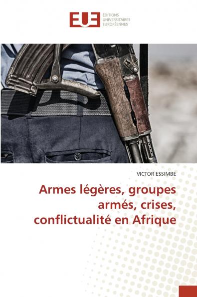 Armes légères groupes armés crises conflictualité en Afrique