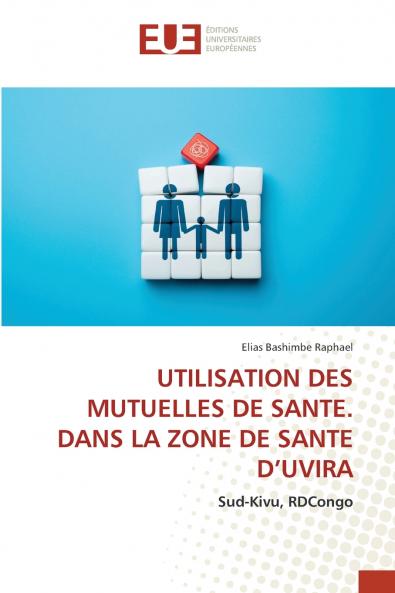 UTILISATION DES MUTUELLES DE SANTE. DANS LA ZONE DE SANTE D'UVIRA