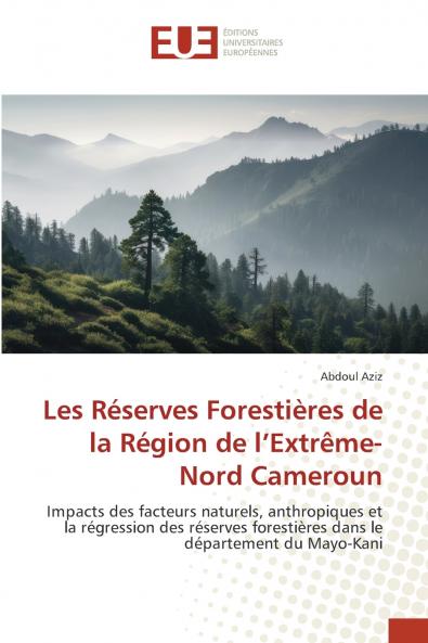 Les Réserves Forestières de la Région de l'Extrême-Nord Cameroun