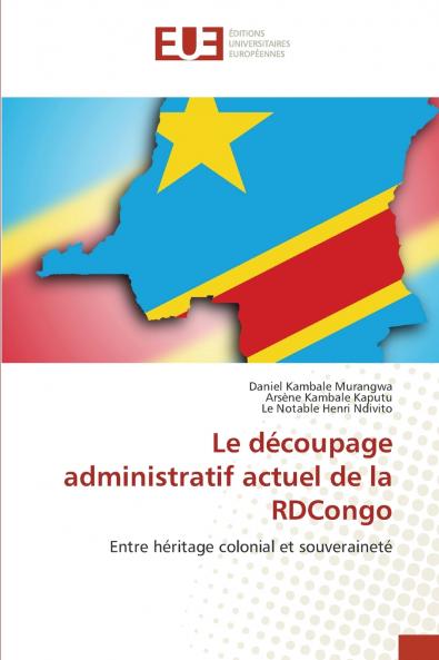 Le découpage administratif actuel de la RDCongo