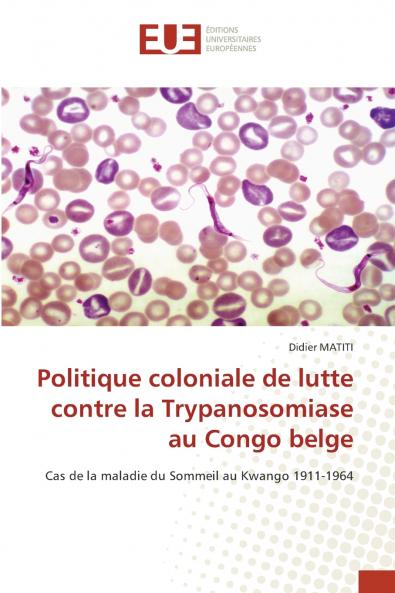 Politique coloniale de lutte contre la Trypanosomiase au Congo belge