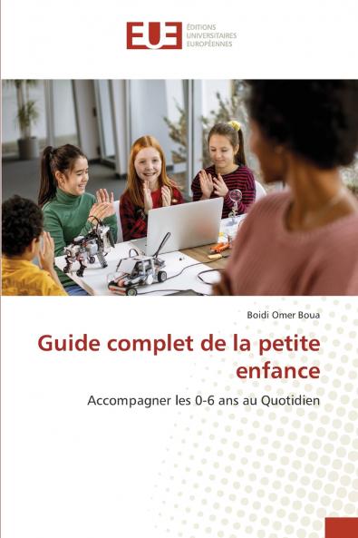 Guide complet de la petite enfance