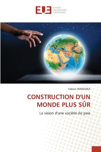 CONSTRUCTION D'UN MONDE PLUS SÛR