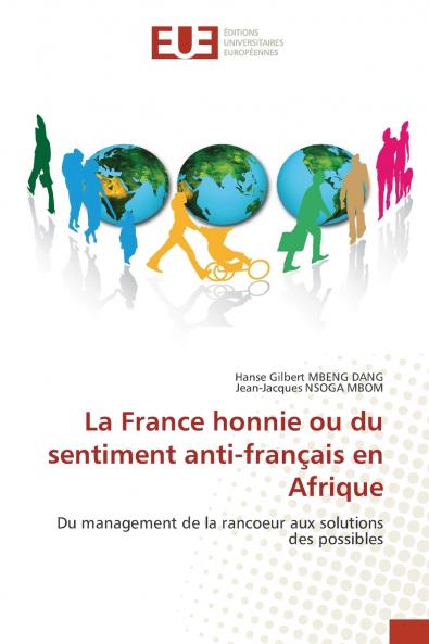La France honnie ou du sentiment anti-français en Afrique