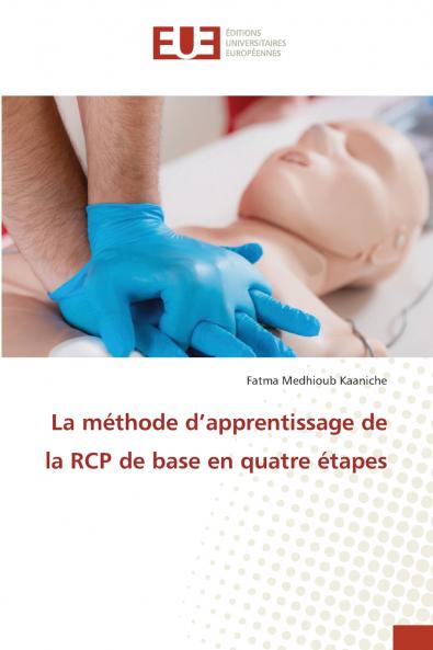 La méthode d'apprentissage de la RCP de base en quatre étapes