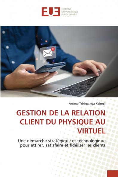 GESTION DE LA RELATION CLIENT DU PHYSIQUE AU VIRTUEL