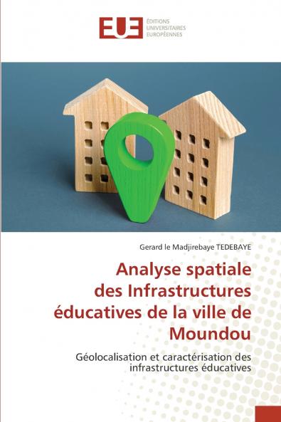 Analyse spatiale des Infrastructures éducatives de la ville de Moundou