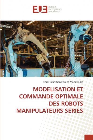 MODELISATION ET COMMANDE OPTIMALE DES ROBOTS MANIPULATEURS SERIES