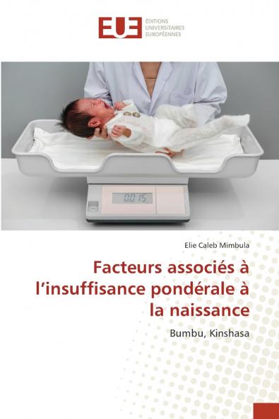 Facteurs associés à l'insuffisance pondérale à la naissance