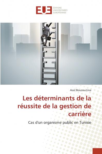 Les déterminants de la réussite de la gestion de carrière