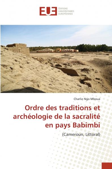 Ordre des traditions et archéologie de la sacralité en pays Babimbi