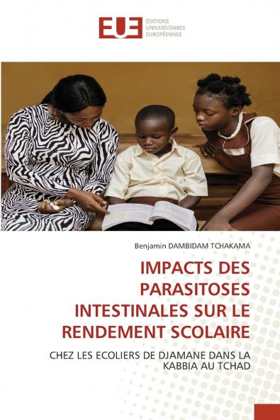 IMPACTS DES PARASITOSES INTESTINALES SUR LE RENDEMENT SCOLAIRE