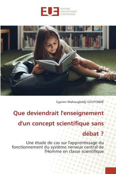 Que deviendrait l'enseignement d'un concept scientifique sans débat ?