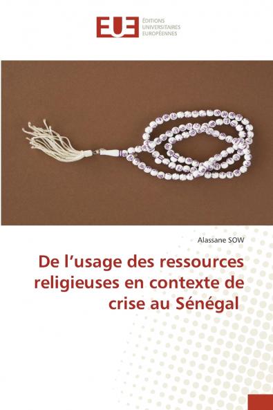De l'usage des ressources religieuses en contexte de crise au Sénégal