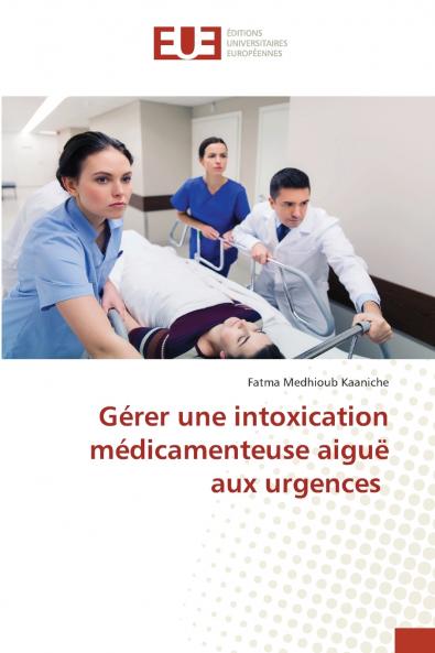 Gérer une intoxication médicamenteuse aiguë aux urgences