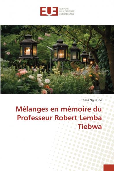 Mélanges en mémoire du Professeur Robert Lemba Tiebwa