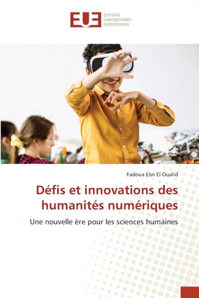 Défis et innovations des humanités numériques