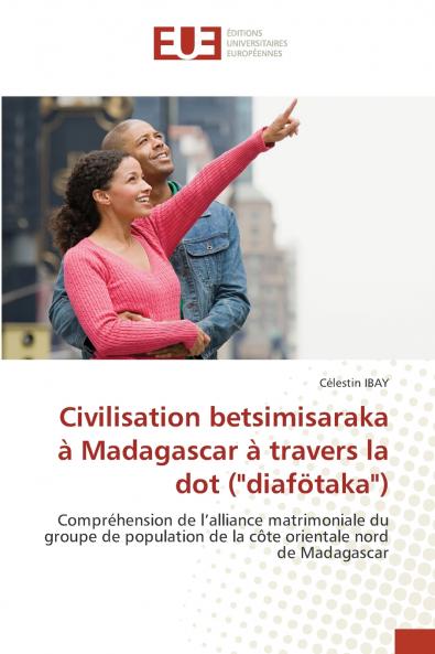 Civilisation betsimisaraka à Madagascar à travers la dot (diafötaka)