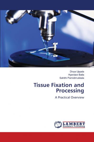 Tissue Fixation and Processing