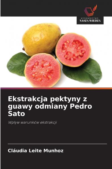 Ekstrakcja pektyny z guawy odmiany Pedro Sato