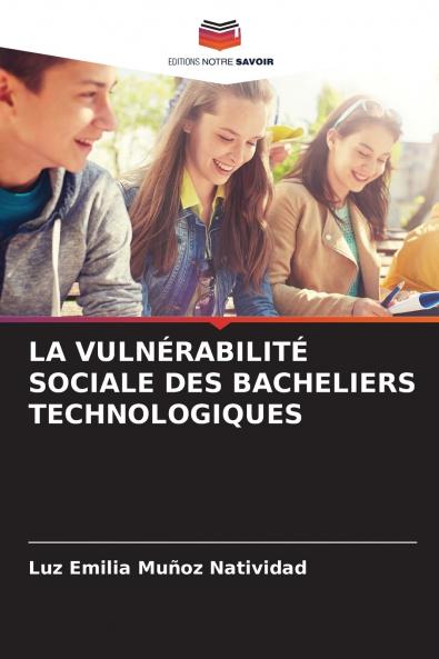 LA VULNÉRABILITÉ SOCIALE DES BACHELIERS TECHNOLOGIQUES