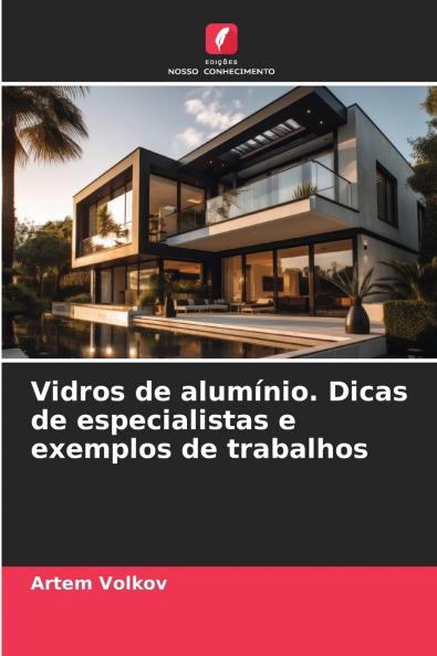 Vidros de alumínio. Dicas de especialistas e exemplos de trabalhos