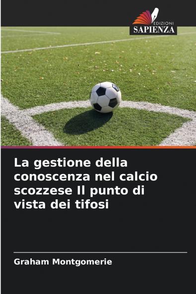 La gestione della conoscenza nel calcio scozzese Il punto di vista dei tifosi